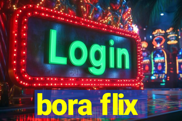 bora flix